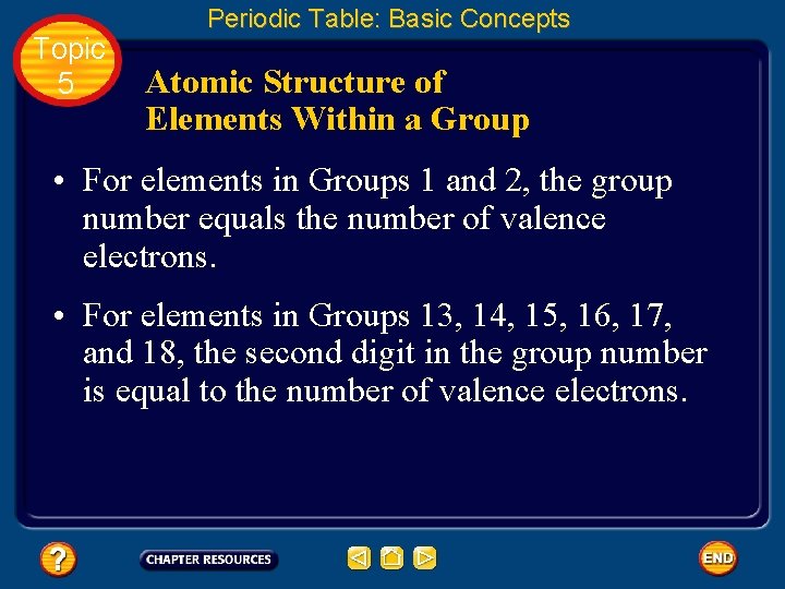 Topic 5 Periodic Table: Basic Concepts Atomic Structure of Elements Within a Group •