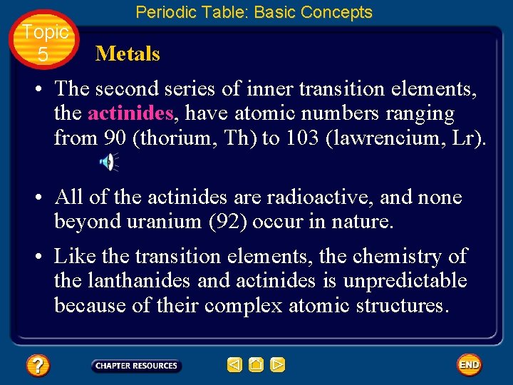 Topic 5 Periodic Table: Basic Concepts Metals • The second series of inner transition