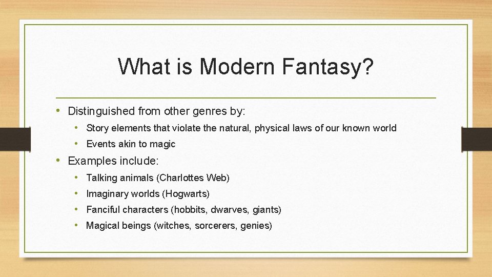 What is Modern Fantasy? • Distinguished from other genres by: • Story elements that