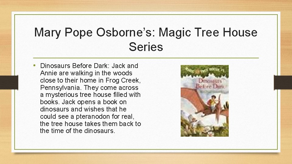 Mary Pope Osborne’s: Magic Tree House Series • Dinosaurs Before Dark: Jack and Annie