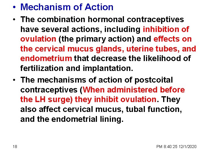  • Mechanism of Action • The combination hormonal contraceptives have several actions, including