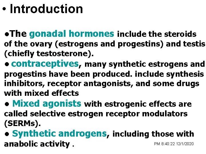  • Introduction ●The gonadal hormones include the steroids of the ovary (estrogens and