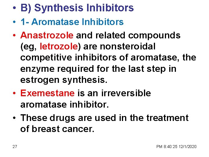  • B) Synthesis Inhibitors • 1 - Aromatase Inhibitors • Anastrozole and related