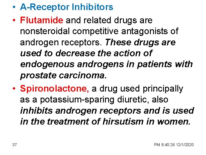  • A-Receptor Inhibitors • Flutamide and related drugs are nonsteroidal competitive antagonists of