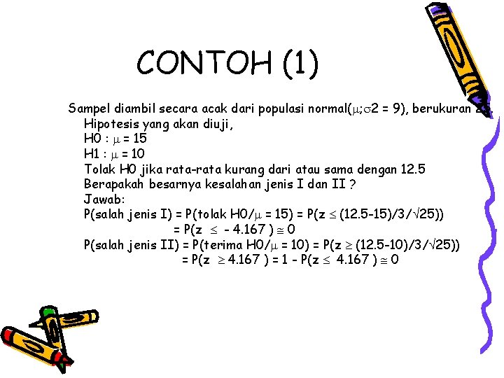 CONTOH (1) Sampel diambil secara acak dari populasi normal( ; 2 = 9), berukuran