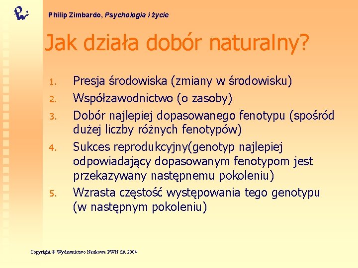 Philip Zimbardo, Psychologia i życie Jak działa dobór naturalny? 1. 2. 3. 4. 5.