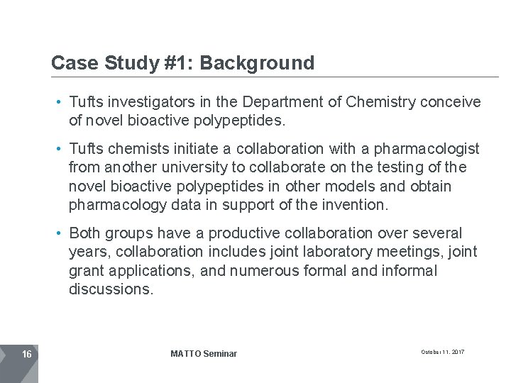 Case Study #1: Background • Tufts investigators in the Department of Chemistry conceive of