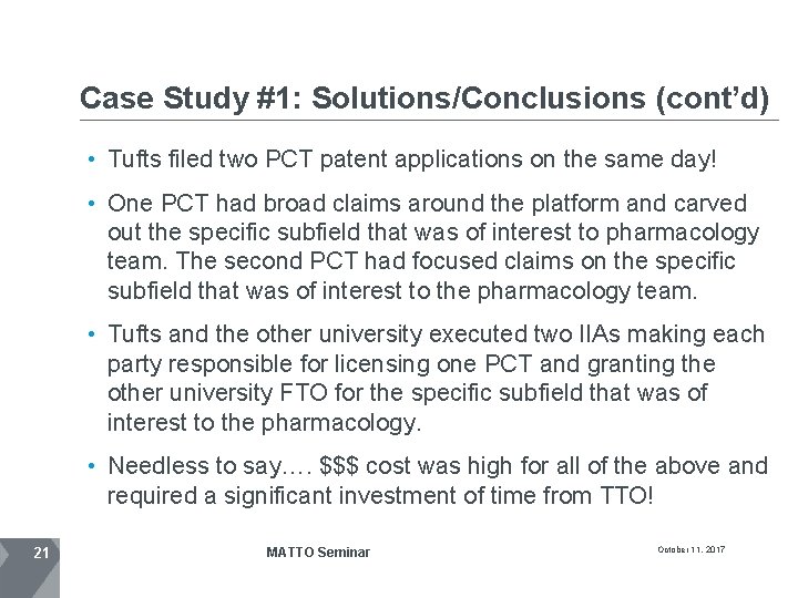 Case Study #1: Solutions/Conclusions (cont’d) • Tufts filed two PCT patent applications on the