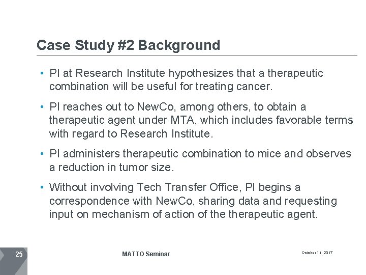 Case Study #2 Background • PI at Research Institute hypothesizes that a therapeutic combination