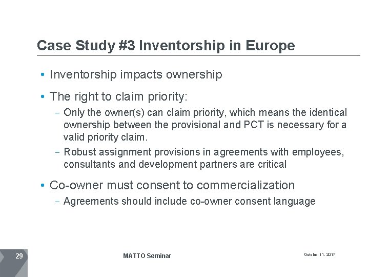 Case Study #3 Inventorship in Europe • Inventorship impacts ownership • The right to