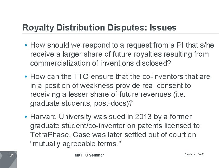 Royalty Distribution Disputes: Issues • How should we respond to a request from a