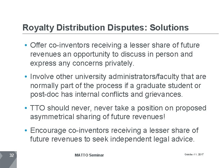 Royalty Distribution Disputes: Solutions • Offer co-inventors receiving a lesser share of future revenues