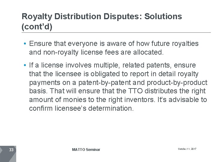 Royalty Distribution Disputes: Solutions (cont’d) • Ensure that everyone is aware of how future