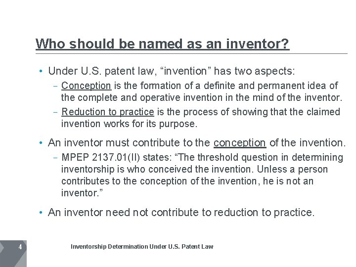 Who should be named as an inventor? • Under U. S. patent law, “invention”