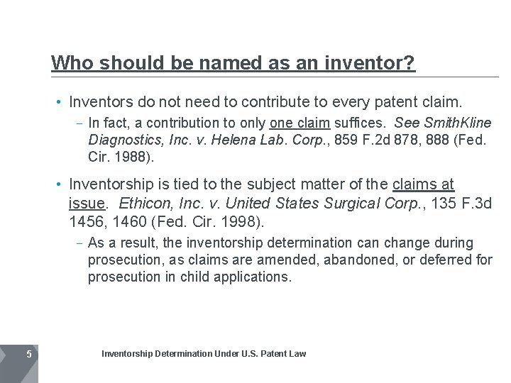 Who should be named as an inventor? • Inventors do not need to contribute