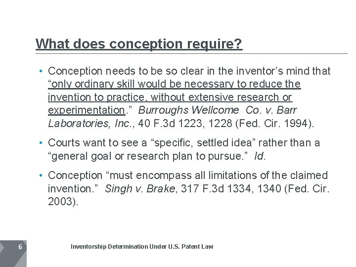 What does conception require? • Conception needs to be so clear in the inventor’s