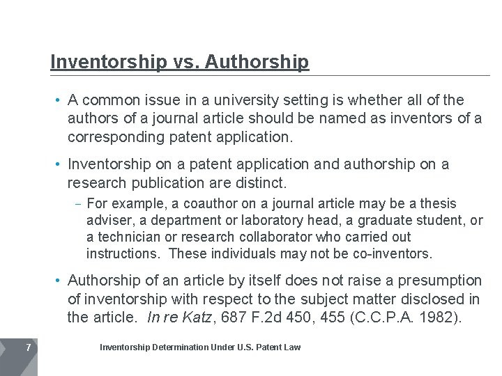 Inventorship vs. Authorship • A common issue in a university setting is whether all