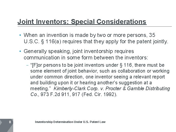 Joint Inventors: Special Considerations • When an invention is made by two or more