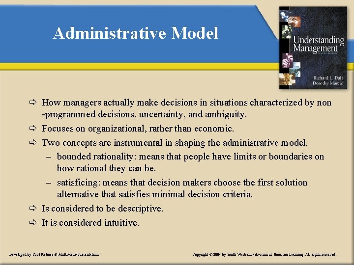 Administrative Model ð How managers actually make decisions in situations characterized by non -programmed