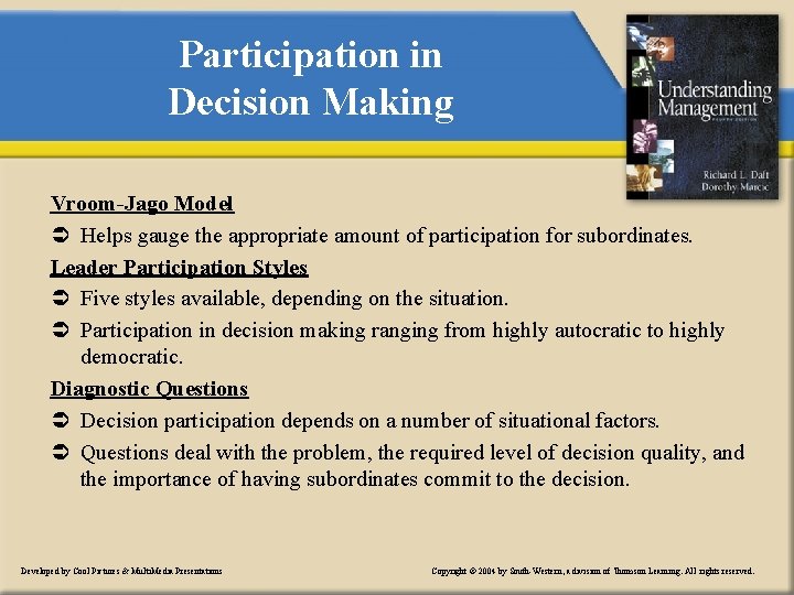Participation in Decision Making Vroom-Jago Model Ü Helps gauge the appropriate amount of participation