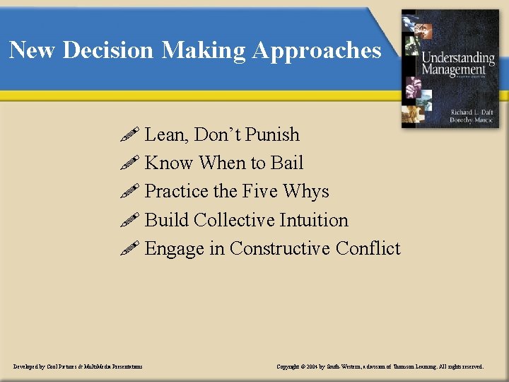 New Decision Making Approaches ! Lean, Don’t Punish ! Know When to Bail !
