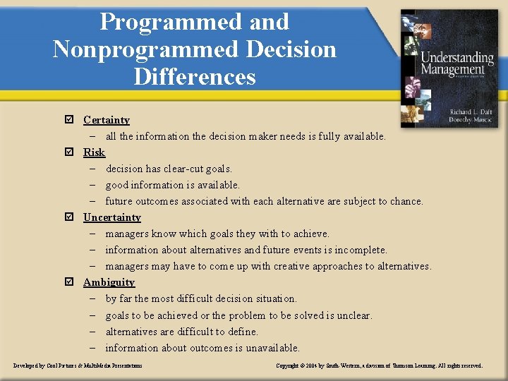 Programmed and Nonprogrammed Decision Differences þ Certainty – all the information the decision maker