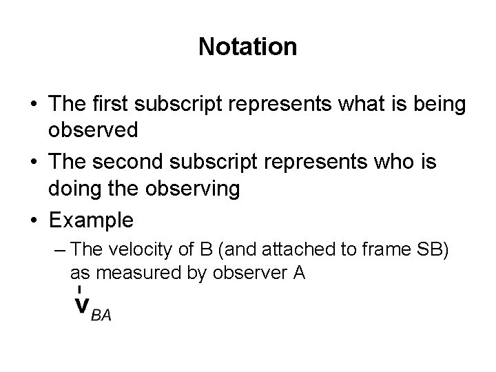 Notation • The first subscript represents what is being observed • The second subscript