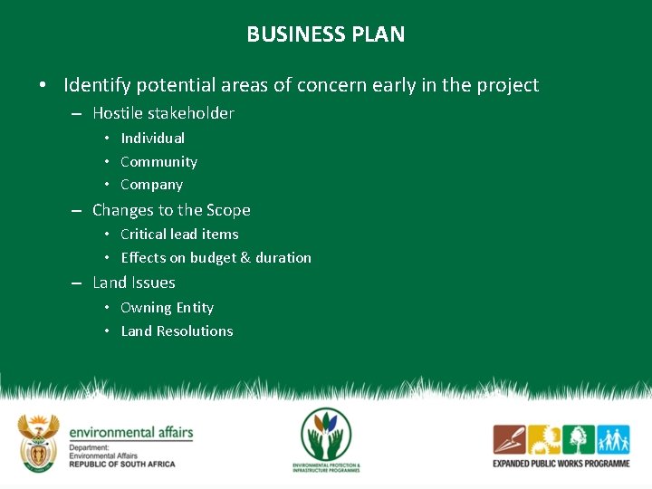 BUSINESS PLAN • Identify potential areas of concern early in the project – Hostile