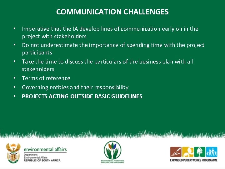 COMMUNICATION CHALLENGES • Imperative that the IA develop lines of communication early on in