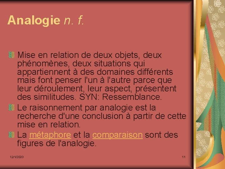 Analogie n. f. Mise en relation de deux objets, deux phénomènes, deux situations qui