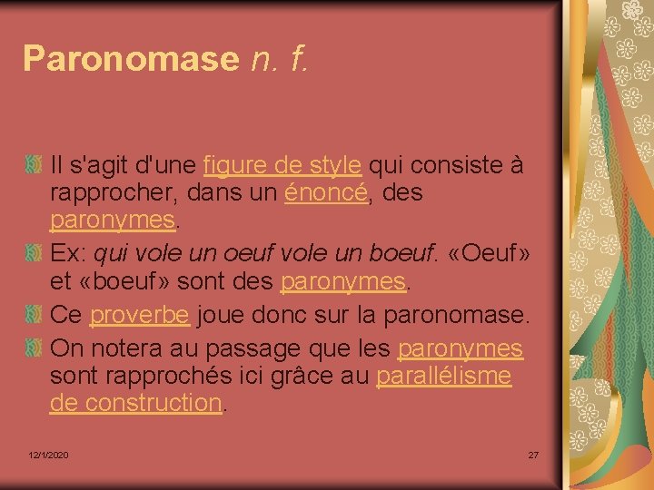 Paronomase n. f. Il s'agit d'une figure de style qui consiste à rapprocher, dans