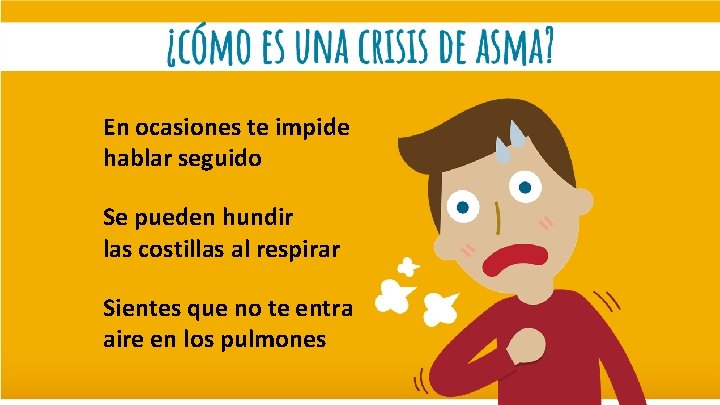 En ocasiones te impide hablar seguido Se pueden hundir las costillas al respirar Sientes