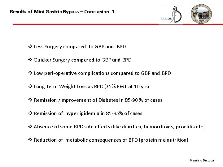 Results of Mini Gastric Bypass – Conclusion 1 v Less Surgery compared to GBP