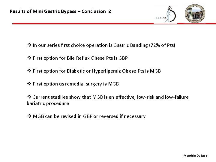 Results of Mini Gastric Bypass – Conclusion 2 v In our series first choice