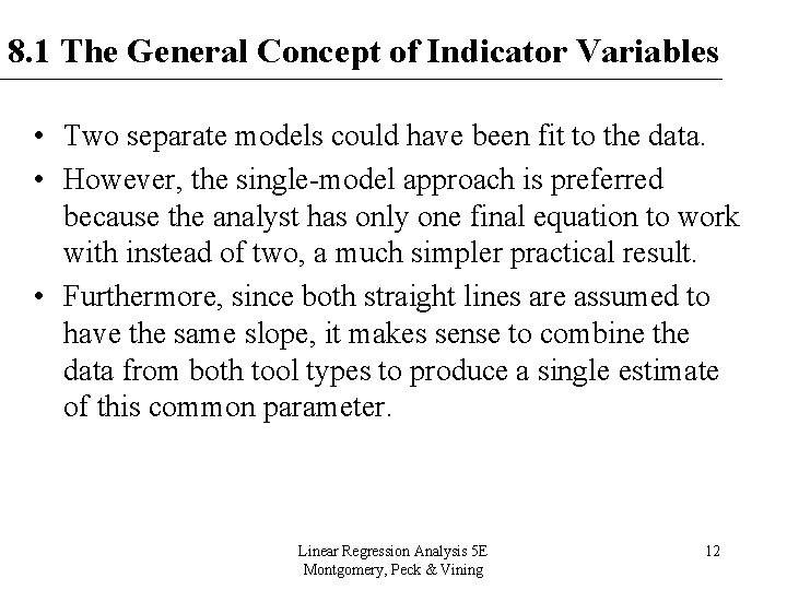 8. 1 The General Concept of Indicator Variables • Two separate models could have 8. 1 The General Concept of Indicator Variables • Two separate models could have