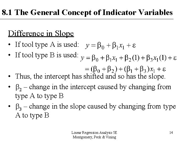 8. 1 The General Concept of Indicator Variables Difference in Slope • If tool 8. 1 The General Concept of Indicator Variables Difference in Slope • If tool