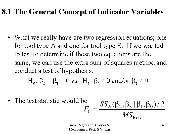 8. 1 The General Concept of Indicator Variables • What we really have are 8. 1 The General Concept of Indicator Variables • What we really have are