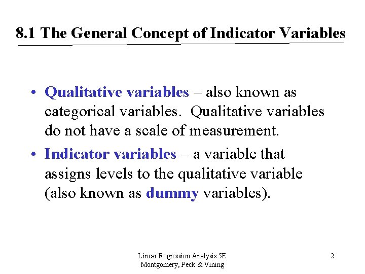 8. 1 The General Concept of Indicator Variables • Qualitative variables – also known 8. 1 The General Concept of Indicator Variables • Qualitative variables – also known