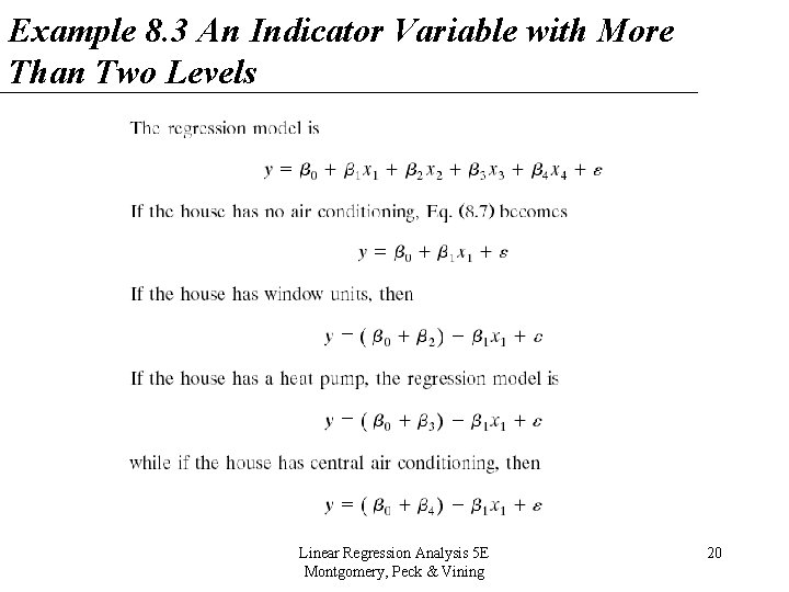 Example 8. 3 An Indicator Variable with More Than Two Levels Linear Regression Analysis Example 8. 3 An Indicator Variable with More Than Two Levels Linear Regression Analysis
