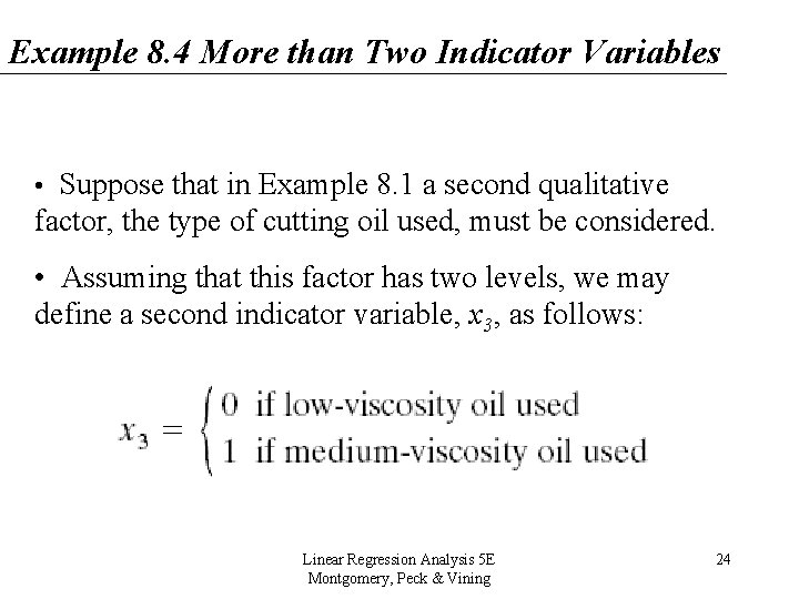 Example 8. 4 More than Two Indicator Variables • Suppose that in Example 8. Example 8. 4 More than Two Indicator Variables • Suppose that in Example 8.