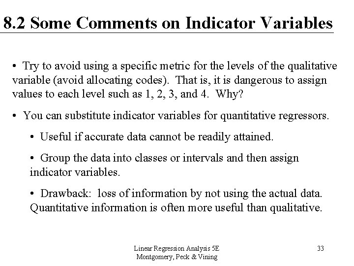 8. 2 Some Comments on Indicator Variables • Try to avoid using a specific 8. 2 Some Comments on Indicator Variables • Try to avoid using a specific