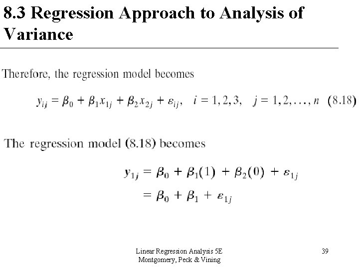 8. 3 Regression Approach to Analysis of Variance Linear Regression Analysis 5 E Montgomery, 8. 3 Regression Approach to Analysis of Variance Linear Regression Analysis 5 E Montgomery,