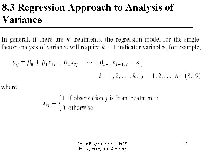 8. 3 Regression Approach to Analysis of Variance Linear Regression Analysis 5 E Montgomery, 8. 3 Regression Approach to Analysis of Variance Linear Regression Analysis 5 E Montgomery,