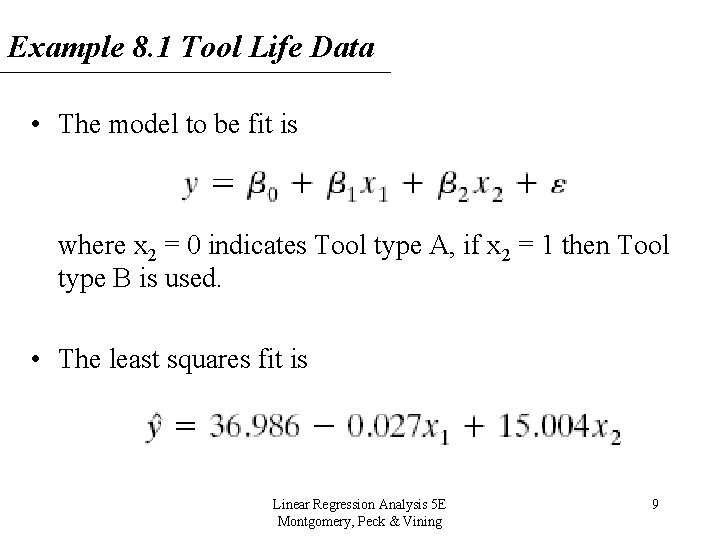 Example 8. 1 Tool Life Data • The model to be fit is where Example 8. 1 Tool Life Data • The model to be fit is where