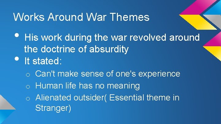 Works Around War Themes • His work during the war revolved around the doctrine