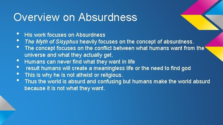 Overview on Absurdness • • His work focuses on Absurdness The Myth of Sisyphus