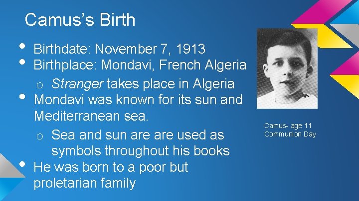 Camus’s Birth • • Birthdate: November 7, 1913 Birthplace: Mondavi, French Algeria o Stranger