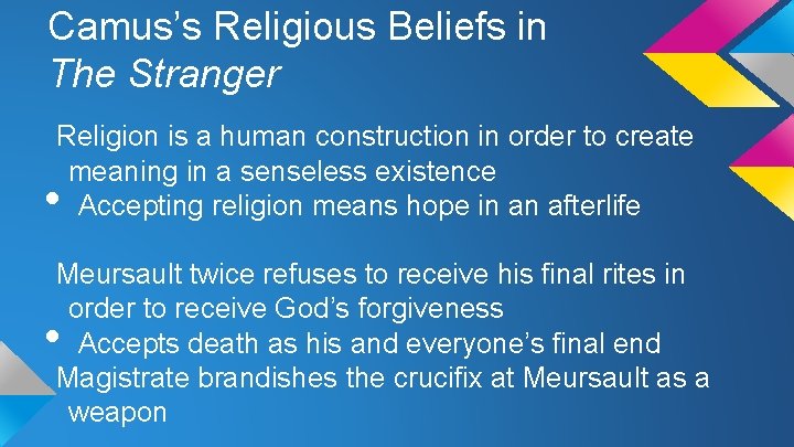 Camus’s Religious Beliefs in The Stranger Religion is a human construction in order to