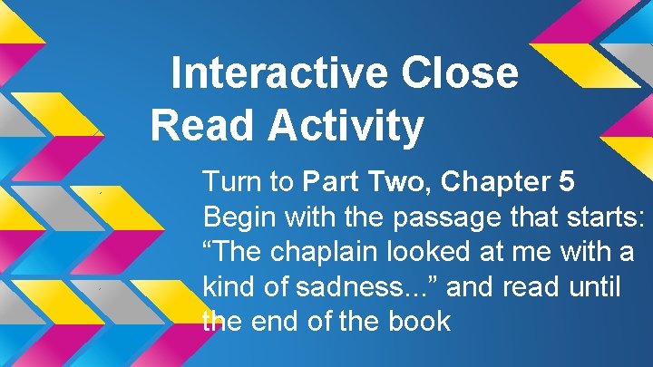 Interactive Close Read Activity Turn to Part Two, Chapter 5 Begin with the passage