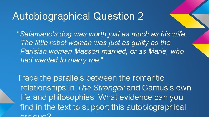 Autobiographical Question 2 “Salamano’s dog was worth just as much as his wife. The